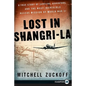 Lost in Shangri-La: A True Story of Survival, Adventure, and the Most Incredible Rescue Mission of World War II - Paperback