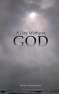 A Day Without God - Hardcover