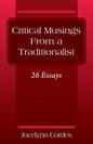 Critical Musings From a Traditionalist: 26 Essays - Paperback