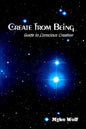 Create from Being: Guide to Conscious Creation - Paperback