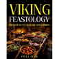 Viking Feastology: From Mead to Culinary Adventures - Paperback