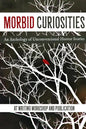 Morbid Curiosities: An Anthology of Unconventional Horror Stories - Paperback