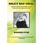 Bible's 'Bad' Girls...: Stories of some of the lesser known brave and courageous women - Paperback