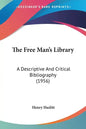 The Free Man's Library: A Descriptive and Critical Bibliography (1956) - Paperback