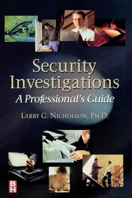 Security Investigations: A Professional's Guide - Paperback