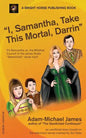 I, Samantha, Take This Mortal, Darrin - Paperback