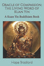 Oracle of Compassion: The Living Word of Kuan Yin: A Kuan Yin Buddhism Book - Paperback