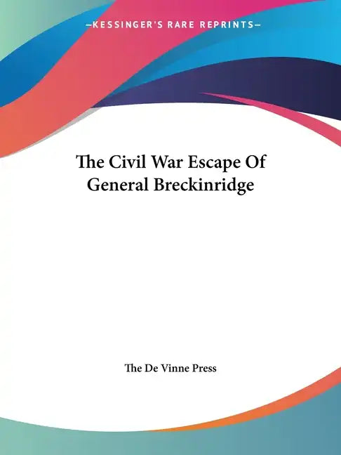 The Civil War Escape Of General Breckinridge - Paperback