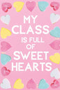 My Class Is Full Of Sweet Hearts: Valentines Day Teacher Gift for Teachers, Teacher Assistant, Daycare Worker, Nursery Worker, Nanny. - Paperback