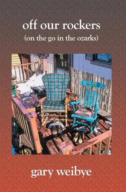 Off Our Rockers: (On the Go in the Ozarks) - Paperback