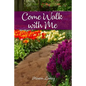 Come Walk with Me - Paperback