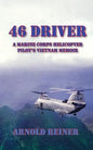 46 Driver a Marine Corps Helicopter Pilot's Vietnam Memoir - Paperback
