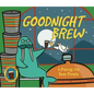Goodnight Brew: A Parody for Beer People - Hardcover