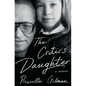 The Critic's Daughter: A Memoir - Hardcover