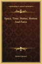 Space, Time, Matter, Motion and Force - Hardcover