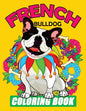 French Bulldog Coloring Book: Dog Coloring Book for Adults - Paperback