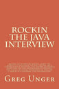 Rockin the Java Interview: Become an interview master, learn the secret to negotiating the best salary and a comprehensive question and answer re - Paperback