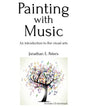 Painting with Music: an introduction to the visual arts - Paperback