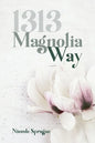 1313 Magnolia Way - Paperback