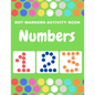 Dot Markers Activity Book Numbers: Do a Dot Coloring Dot Markers Activity Book Numbers For Kids and Toddler, Preschool Art Paint Daubers Kids Activity - Paperback