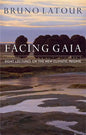 Facing Gaia: Eight Lectures on the New Climatic Regime - Hardcover