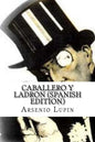 Arsenio Lupin, Caballero y Ladron (Spanish Edition) - Paperback