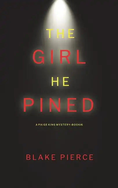 The Girl He Pined (A Paige King FBI Suspense Thriller-Book 1) - Hardcover