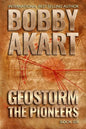 Geostorm The Pioneers: A Post Apocalyptic EMP Survival Thriller - Paperback