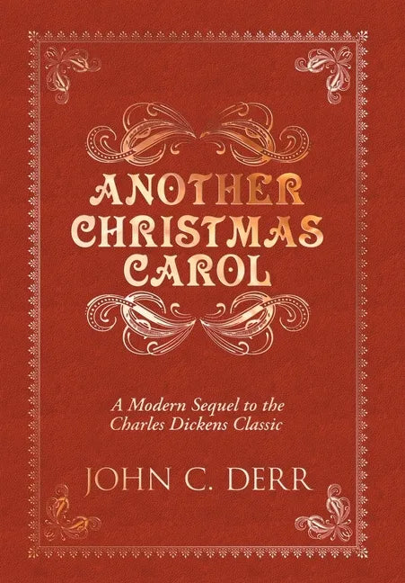 Another Christmas Carol: A Modern Sequel to the Charles Dickens Classic - Hardcover