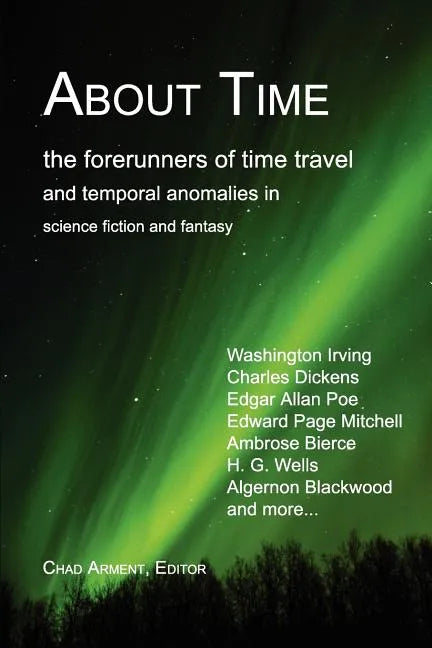 About Time: The Forerunners of Time Travel and Temporal Anomalies in Science Fiction and Fantasy - Paperback