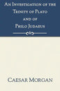 An Investigation of the Trinity of Plato and of Philo Judaeus - Paperback