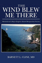 The Wind Blew Me There: Memories of a Ship's Surgeon Aboard Barquentine Verona - Paperback