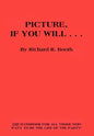 Picture, If You Will . . . - Hardcover