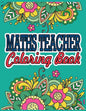 Maths Teacher Coloring Book: Maths Teacher Gifts Great Christmas & Secret Santa Present For Human Resource Personnel - Paperback