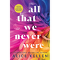 All That We Never Were - Paperback