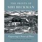 The Prints of Siri Beckman: Engraving a Sense of Place - Hardcover
