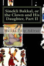 Sinekli Bakkal, or the Clown and His Daughter, Part II: Translated from the Turkish by W. D. Halsey - Paperback