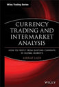Currency Trading and Intermarket Analysis: How to Profit from the Shifting Currents in Global Markets - Hardcover