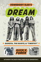 Somebody Else's Dream: Dakota, the Buoys, & "Timothy" - Paperback