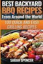 Best Backyard BBQ Recipes from Around the World: Quick and Easy Grilling Recipes: Favorite BBQ recipes from North America, South America, Caribbeans, - Paperback