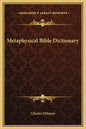Metaphysical Bible Dictionary - Hardcover