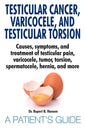 Testicular Cancer, Varicocele, and Testicular Torsion. Causes, symptoms, and treatment of testicular pain, varicocele, tumor, torsion, spermatocele, h - Paperback
