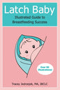 Latch Baby: Illustrated Guide to Breastfeeding Success - Paperback