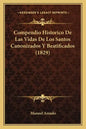 Compendio Historico de Las Vidas de Los Santos Canonizados y Beatificados (1829) - Paperback