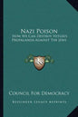 Nazi Poison: How We Can Destroy Hitler's Propaganda Against the Jews - Paperback