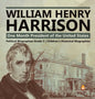 William Henry Harrison: One Month President of the United States Political Biographies Grade 5 Children's Historical Biographies - Hardcover