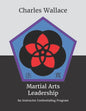 Martial Arts Leadership: An Instructor Credentialing Program - Paperback