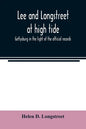 Lee and Longstreet at high tide; Gettysburg in the light of the official records - Paperback