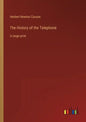 The History of the Telephone: in large print - Paperback