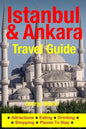 Istanbul & Ankara Travel Guide: Attractions, Eating, Drinking, Shopping & Places To Stay - Paperback
